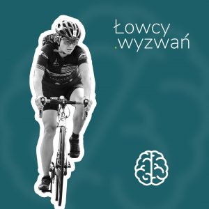 01 - Łowcy wyzwań - Nasz mozg nie lubi zmian - gocast - polski podcast oryginalny